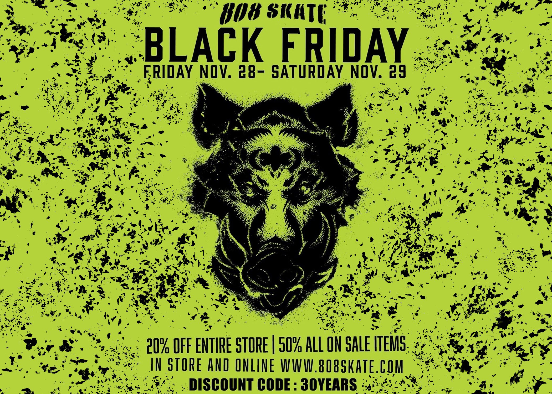808 SKATE BLACK FRIDAY 20% OFF  SALE 11/28 - 11/29 | DISCOUNT CODE:  30YEARS